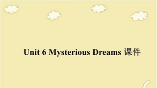 Unit6MysteriousDreams课件1